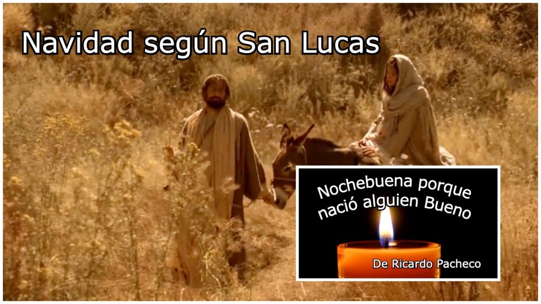 Navidad según San Lucas y Noche Buena porque nació Alguien Bueno