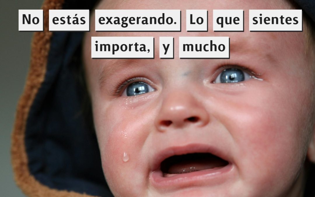 ¡Lo que sientes importa, y mucho!